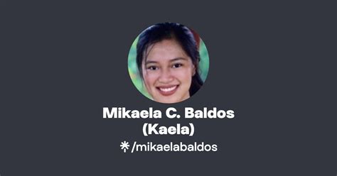 Mikaela C. Baldos (Kaela) .